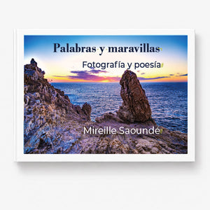 
Palabras y Maravillas – Fotografía y poesía | Mireille Saoundé